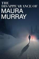 Watch The Disappearance of Maura Murray Movie4k