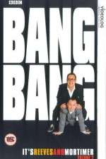 Watch Bang Bang Its Reeves and Mortimer Movie4k