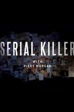 Watch Serial Killer with Piers Morgan Movie4k