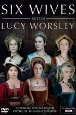 Watch Six Wives with Lucy Worsley Movie4k