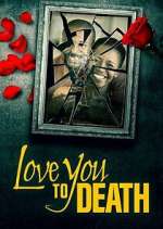 Watch Love You to Death Movie4k