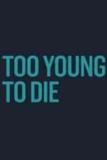 Watch Too Young to Die Movie4k