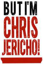 Watch But I'm Chris Jericho! Movie4k