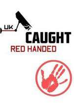 Watch Caught Red Handed (UK) Movie4k