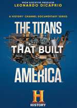 Watch The Titans That Built America Movie4k