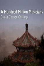 Watch A Hundred Million Musicians China's Classical Challenge Movie4k