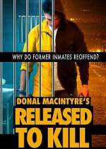 Watch Donal MacIntyre's Released to Kill Movie4k
