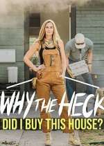 Watch Why the Heck Did I Buy This House? Movie4k