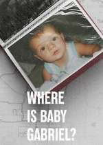 Watch Where Is Baby Gabriel? Movie4k