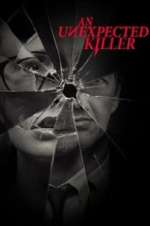 Watch An Unexpected Killer Movie4k