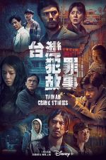 Watch Taiwan Crime Stories Movie4k