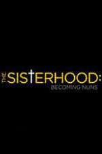 Watch The Sisterhood: Becoming Nuns Movie4k