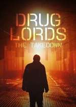 Watch Drug Lords: The Takedown Movie4k