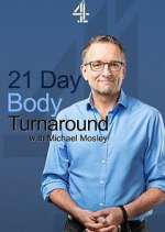 Watch 21 Day Body Turnaround with Michael Mosley Movie4k