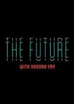 Watch The Future with Hannah Fry Movie4k