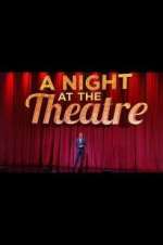 Watch A Night at the Theatre Movie4k