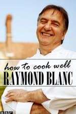 Watch Raymond Blanc: How to Cook Well Movie4k