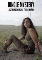 Watch Jungle Mystery: Lost Kingdoms of the Amazon Movie4k