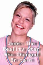 Watch Jade: The Reality Star Who Changed Britain Movie4k