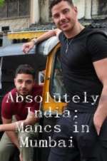 Watch Absolutely India: Mancs in Mumbai Movie4k