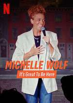 Watch Michelle Wolf: It's Great to Be Here Movie4k