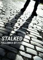 Watch Stalked: Followed by Fear Movie4k