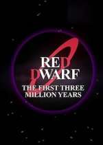 Watch Red Dwarf: The First Three Million Years Movie4k