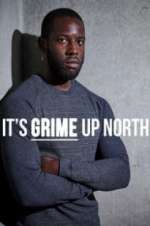 Watch It\'s Grime Up North Movie4k