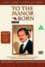 Watch To the Manor Born Movie4k