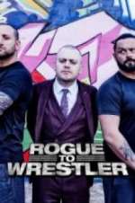 Watch Rogue to Wrestler Movie4k