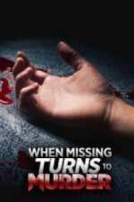 Watch When Missing Turns to Murder Movie4k