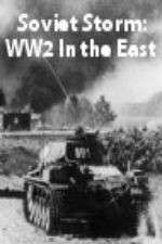 Watch Soviet Storm: WW2 in the East Movie4k